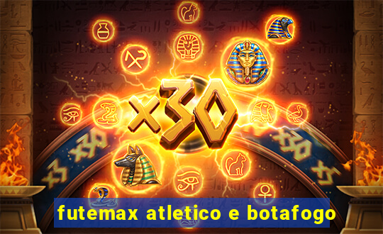 futemax atletico e botafogo